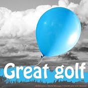 Massively Improve your Golf Game: Seven Clinically Proven Guided Visualisations Geared to Get You Playing Great Golf Fast (for women) | [Lyndall Briggs]