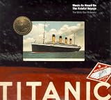 Review Rhinoceros Publications  / Titanic: Music as Heard on the Fateful Voyage