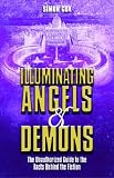 Illuminating Angels and Demons: The Unauthorized Guide to the Facts Behind the Fiction