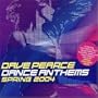 Dance Anthems: Spring 2004: Mixed By Dave Pearce