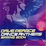 Dave Pearce Dance Anthems - Spring 2004