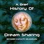 A Brief History of Dream Sharing: Techniques, Theory and Cyberspace.