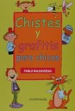 Chistes y garfitis/ Jokes and Graffitis