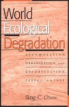 World Ecological Degradation: Accumulation, Urbanization and Deforestation 3000 B.C.-A.D. 2000