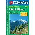 Mont Blanc: Wanderf�hrer mit Tourenkarten, H�henprofilen und Wandertipps