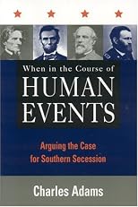 When in the Course of Human Events: Arguing the Case for Southern Secession