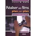 R�aliser ses films plan par plan : Concevoir et visualiser sa mise en images