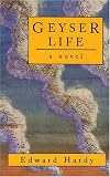 Geyser Life: A Novel
