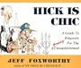 Hick is Chic: A Guide to Etiquette for the Grossly Unsophisticated