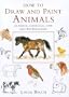 How to Draw and Paint Animals in Pencil, Charcoal, Line and Watercolour