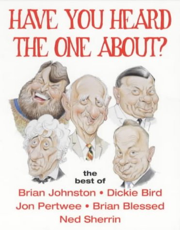 Have You Heard the One About?