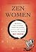 Zen Women: Beyond Tea Ladies, Iron Maidens, and Macho Masters