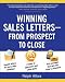 Winning Sales Letters From Prospect to Close