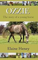Ozzie: The Story of a Young Horse