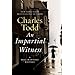 An Impartial Witness by Charles Todd