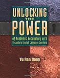 Unlocking the Power of Academic Vocabulary with Secondary English Language Learners (Maupin House)