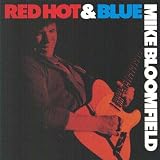 Mike Bloomfield Red Hot & Blu