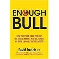 Enough Bull (How to Retire Well Without the Stock Market, Mutual Funds, or Even an Investment Advisor) (Paperback)