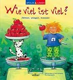 Spielen und lernen - Wie viel ist viel? Z&auml;hlen, wiegen, messen - Astrid Hille, Dina Sch&auml;fer