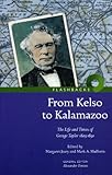 From Kelso to Kalamazoo : the life and times of George Taylor, 1803-1891