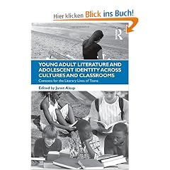 Young Adult Literature and Adolescent Identity Across Cultures and Classrooms: Contexts for the Literary Lives of Teens