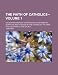 The Faith of Catholics (Volume 1 ); On Certain Points of Controversy, Confirmed by Scripture and Attested by the Fathers of the First Five Centuries o