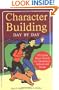Character Building Day by Day: 180 Quick Read-Alouds for Elementary School and Home