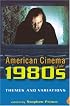 American Cinema of the 1980s: Themes and Variations (Screendecades) (Screendecades)