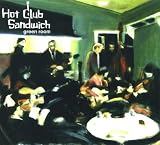 Hot Club Sandwich - Green Room
