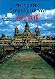 Along The Royal Roads To Angkor