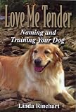 Love Me Tender: Naming and Training Your Dog