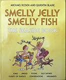 Smelly jelly smelly fish