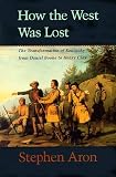 How the West Was Lost: The Transformation of Kentucky From Daniel Boone to Henry Clay