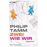 Zwei wie wir: Romanvon "Philip Tamm"