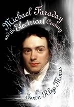 Michael Faraday and the Electrical Century