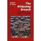 Click here to buy The Widening Breach: Evolutionism in the Mirror of Cosmology by  Whitall N. Perry.