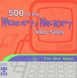 500 of the weirdest & wackiest web sites