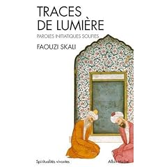 Traces de lumi�re : Paroles initiatiques soufies