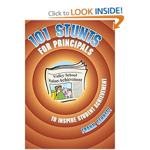 101 Stunts for Principals to Inspire Student Achievement