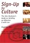 Sign-Up for Culture: The Arts Marketer's Guide to Building an Effective E-mail List