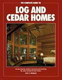Books on Wooden House item: The Complete Guide to Log and Cedar Homes