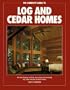 The Complete Guide to Log and Cedar Homes
