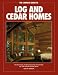 The Complete Guide to Log and Cedar Homes by Gary D. Branson