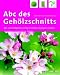Bücher : Abc des Gehölzschnitts: Zier- und Obstgehölze richtig schneiden, verjüngen, erziehen