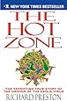 The Hot Zone: The Terrifying True Story of the Origins of the Ebola Virus