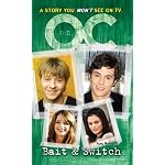 The O.C.: Novelization #6: Bait & Switch: Bait & Switch (O.C., The) book cover