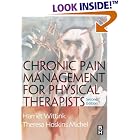Chronic Pain Management for Physical Therapists by Harriėt M. Wittink and Theresa Hoskins Michel