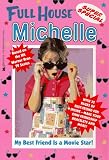 My Best Friend Is a Movie Star (Full House Michelle)