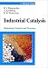 Industrial Catalysis: Optimizing Catalysts and Processes