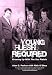 Young Flesh Required